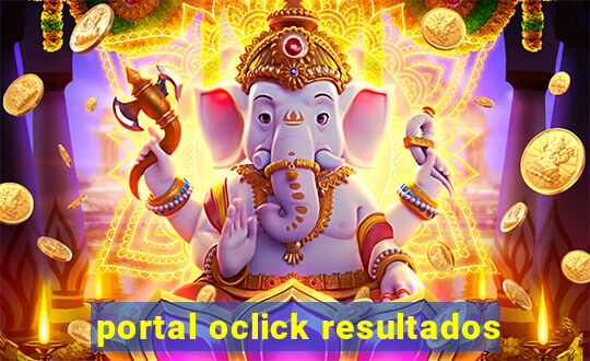 portal oclick resultados